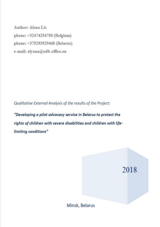 Qualitative External Analysis of the results of the Project: Qualitative External Analysis of the results of the Project:“Developing a pilot advocacy service in Belarus to protect the rights of children with severe disabilities and children with life-li